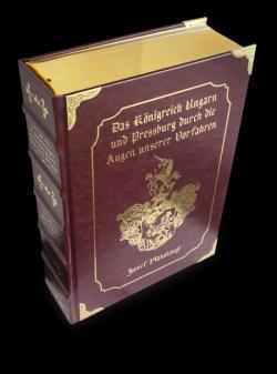 Das K�nigreich Ungarn und Pressburg durch die Augen unserer Vorfahren