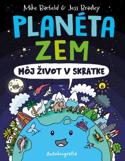 Plan�ta Zem: M�j �ivot v skratke