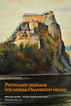 Putovanie dejinami pod m�rmi Oravsk�ho hradu