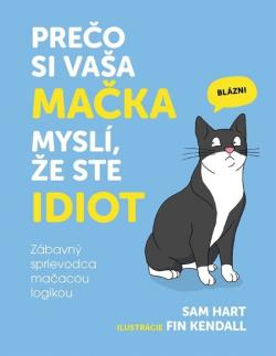 Pre�o si va�a ma�ka mysl�, �e ste idiot