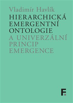 Hierarchick� emergentn� ontologie a univerz�ln� princip emergence