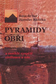 Pyramidy, ob�i a zanikl� vysp�l� civilizace u n�s