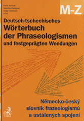 Deutsch-tschechisches Woerterbuch der Phraseologismen und festgepr�gten Wendungen