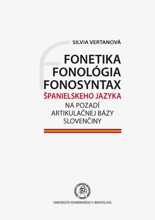 Fonetika, fonol�gia, fonosyntax �panielskeho jazyka na pozad� artikula�nej b�zy sloven�iny