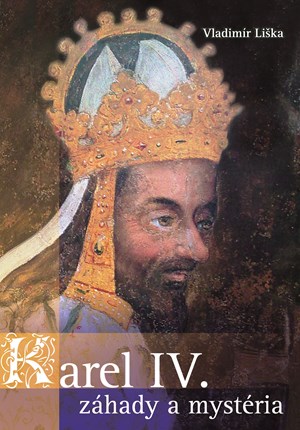Karel IV. - z�hady a mysteria
