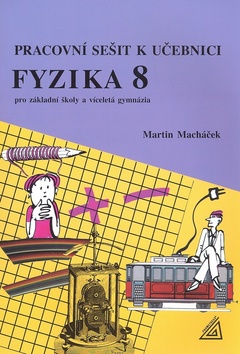 Pracovn� se�it k u�eb.Fyzika 8