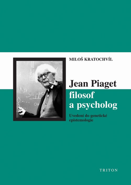 Jean Piaget - filosof a psycholog