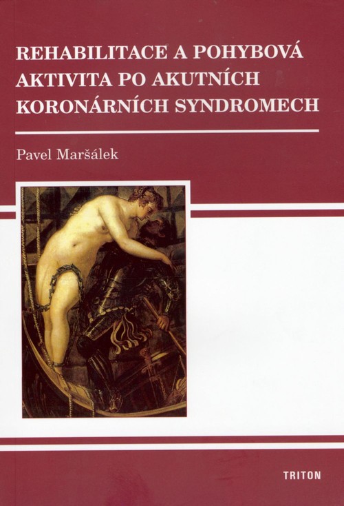 Rehabilitace a pohybov� aktivita po akutn�ch koron�rn�ch syndromech