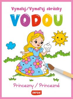 Vymaluj obr�zky vodou - Princezny / Vyma�uj obr�zky vodou - Princezn� (CZ/SK vydanie)