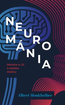 Neurom�nia: Pravda a l�i o na�om mozgu