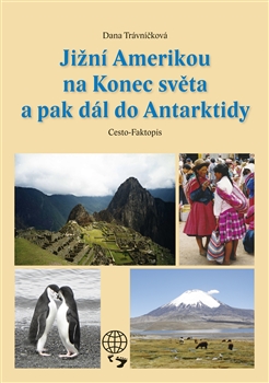 Ji�n� Amerikou na Konec sv�ta a pak d�l do AntarktidyJi�n� Amerikou na Konec sv�ta a pak d�l do Anta