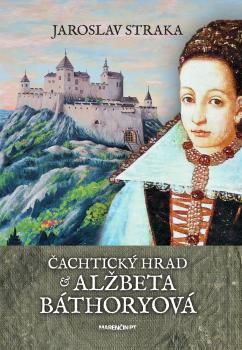�achtick� hrad a Al�beta B�thoryov�