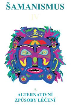 �amanismus IV (�amanismus a alternativn� zp�soby l��en�)