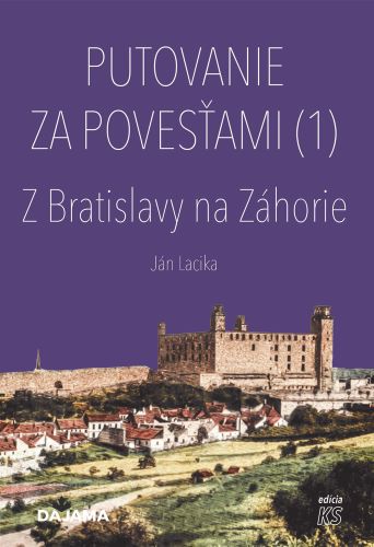 Putovanie za poves�ami (1) � Z Bratislavy na Z�horie