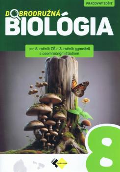 Dobrodru�n� biol�gia pre 8. ro�nik Z� a 3. ro�nik gymn�zi� s osemro�n�m �t�diom