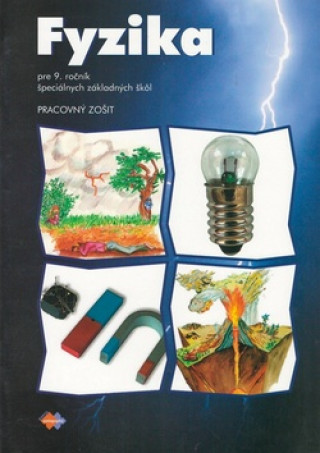 FYZIKA pre 9. ro�n�k �peci�lnych z�kladn�ch �k�l - PRACOVN� ZO�IT