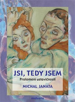 Jsi, tedy jsem. Prolomen� ustavi�nosti