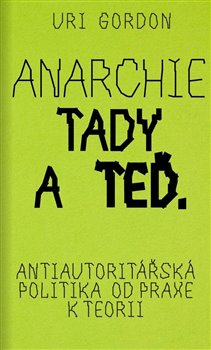 Anarchie tady a te�