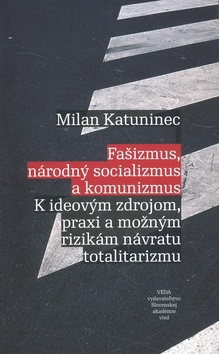 Fa�izmus, n�rodn� socializmus a komuniz.