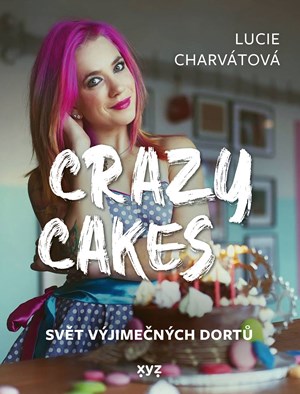 Crazy cakes: sv�t v�jime�n�ch dort�