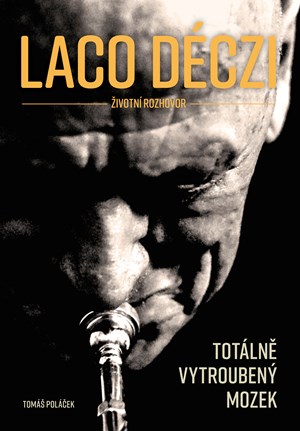 Laco D�czi - tot�ln� vytrouben� mozek