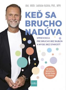 Ke� sa brucho nad�va: Sprievodca pre brucho bez bubl�n a myse� bez starost�