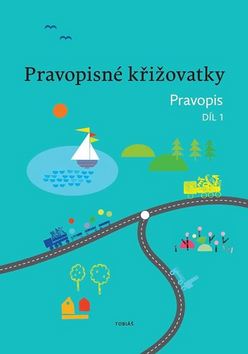 Pravopisn� k�i�ovatky Pravopis 1. d�l