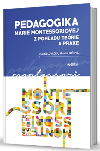 Pedagogika M�rie Montessoriovej z poh�adu te�rie a praxe
