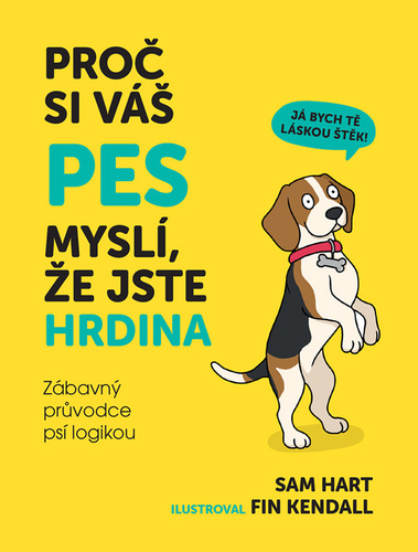 Pro� si v� pes mysl�, �e jste hrdina