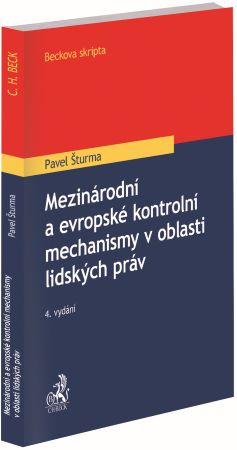 Mezin�rodn� a evropsk� kontroln� mechanismy v oblasti lidsk�ch pr�v (4. vyd�n�)