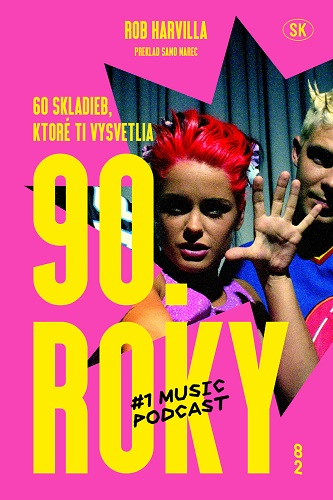 60 skladieb, ktor� ti vysvetlia 90. roky