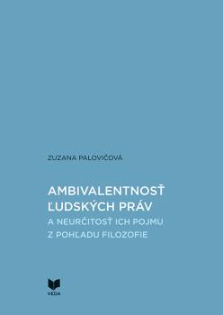 Ambivalentnos� �udsk�ch pr�v a neur�itos� ich pojmu z poh�adu filozofie