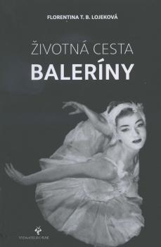 �ivotn� cesta baler�ny My Life on Stage and Beyond