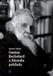 Gaston Bachelard a filozofia poh�adu