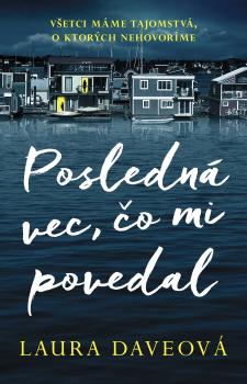Posledn� vec, �o mi povedal