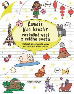 Kawaii: Ako kresli� rozko�n� veci z cel�ho sveta