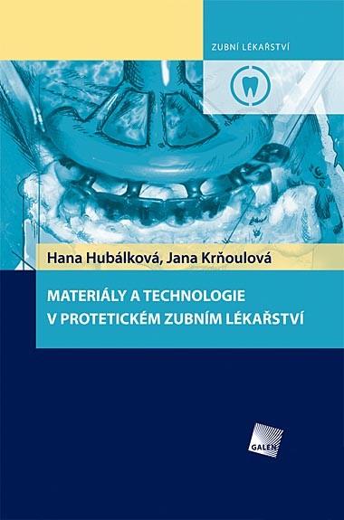 Materi�ly a technologie v protetick�m zubn�m l�ka�stv�