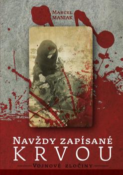 Nav�dy zap�san� krvou: Vojnov� zlo�iny