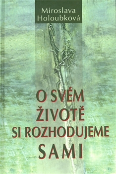 O sv�m �ivot� si rozhodujeme sami