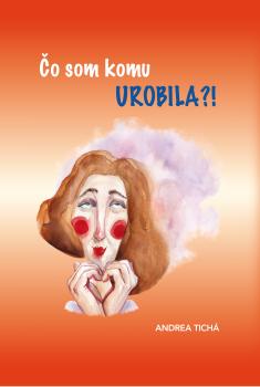 �o som komu urobila?!