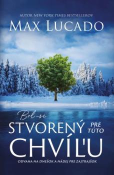 Bol si stvoren� pre t�to chv��u