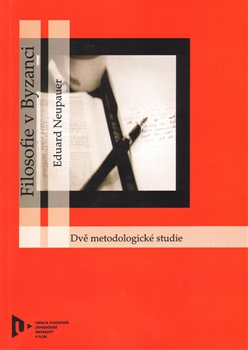 Filosofie v Byzanci. Dv� metodologick� studie