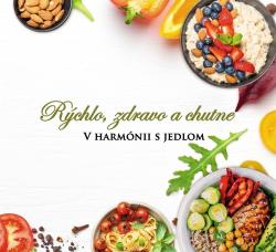 R�chlo, zdravo a chutne - V harm�nii s jedlom