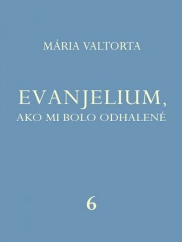 Evanjelium 6, ako mi bolo odhalen�
