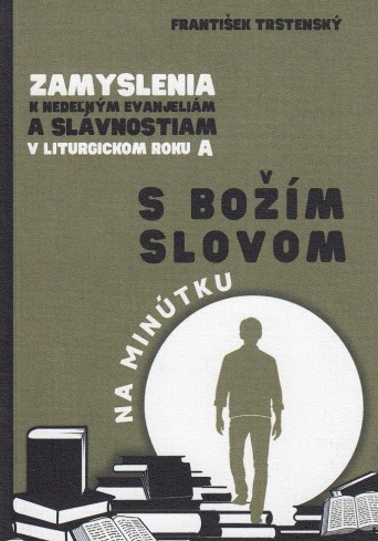 Zamyslenia k nede�n�m evanjeli�m a sl�vnostiam v Liturgickom roku 