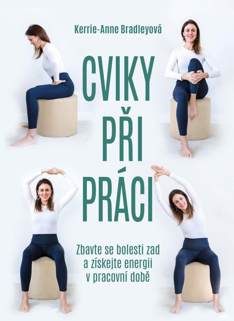 Cviky p�i pr�ci - Zbavte se bolesti zad a z�skejte energii v pracovn� dob�