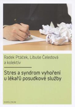 Stres a syndrom vyho�en� u l�ka�� posudkov� slu�by