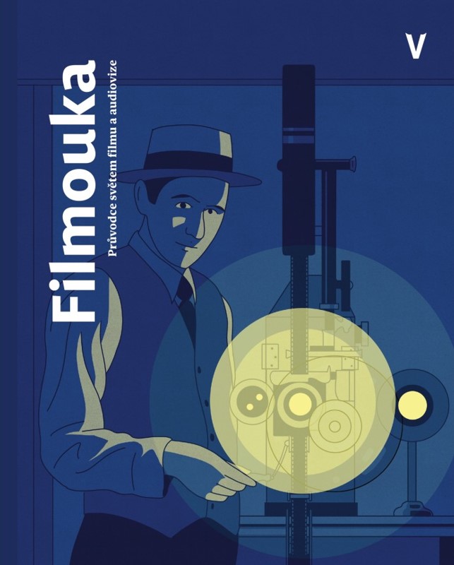 Filmouka. Pr�vodce sv�tem filmu a audiovize