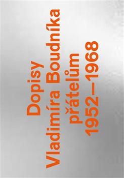 Dopisy Vladim�ra Boudn�ka p��tel�m 1952�1968