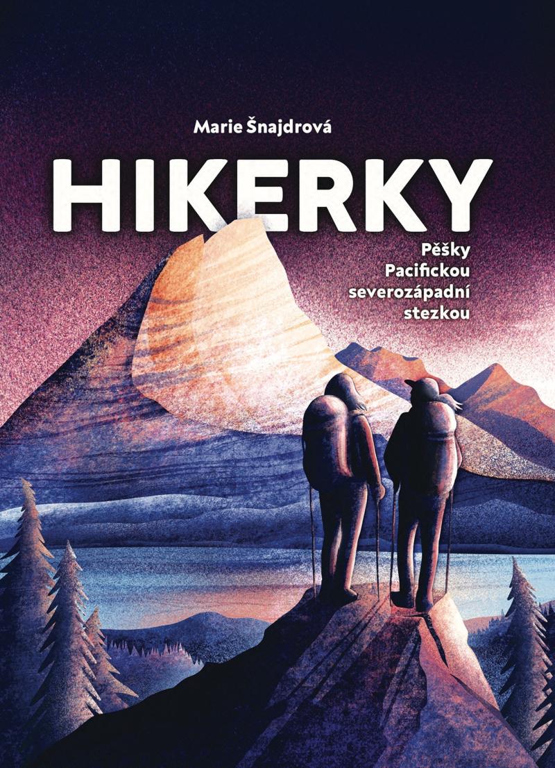 Hikerky - P�ky Pacifickou severoz�padn� stezkou